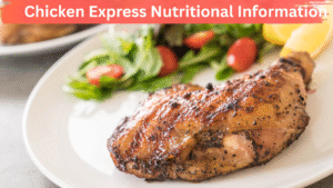 Chicken Express Nutritional Information